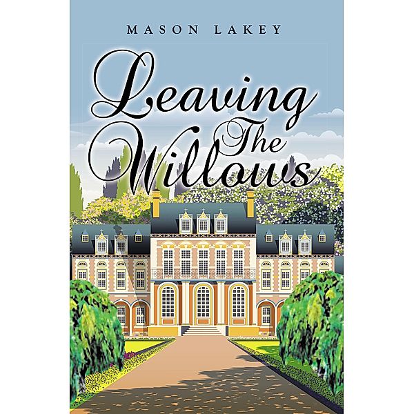 Leaving The Willows, Mason Lakey