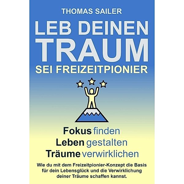 Leb deinen Traum: Sei Freizeitpionier, Thomas Sailer