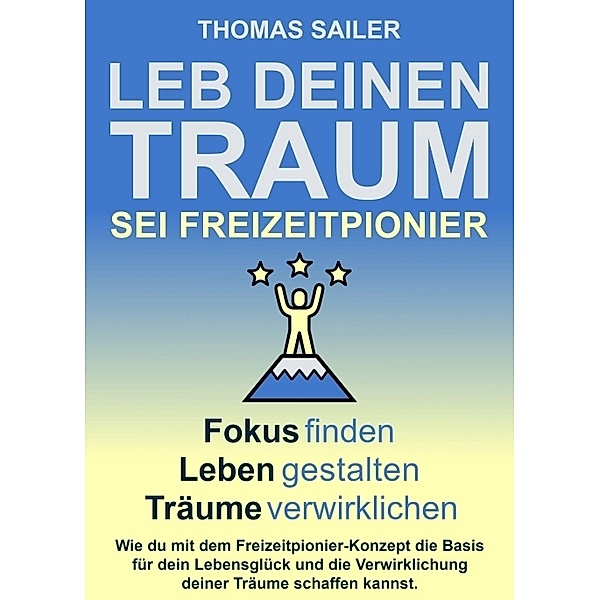 Leb deinen Traum: Sei Freizeitpionier, Thomas Sailer