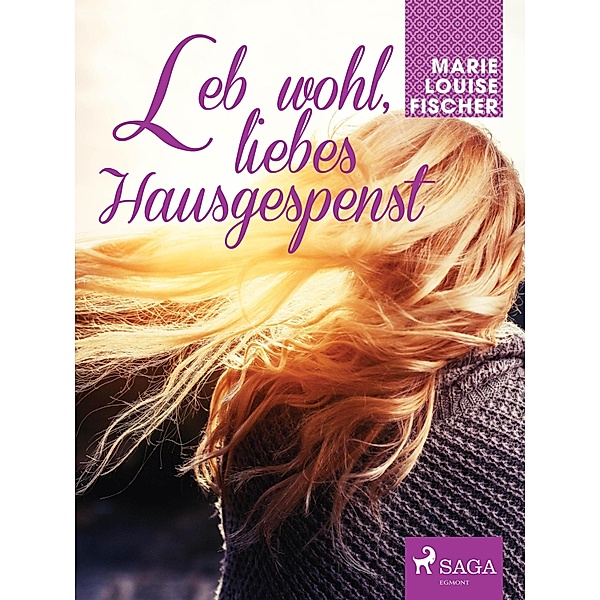 Leb wohl, liebes Hausgespenst / Hausgespenst Bd.8, MARIE LOUISE FISCHER