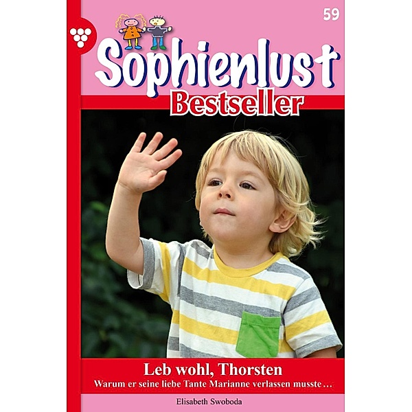 Leb wohl, Thorsten / Sophienlust Bestseller Bd.59, Elisabeth Swoboda