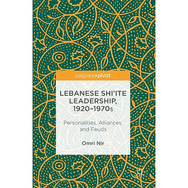 Lebanese Shi'ite Leadership, 1920-1970s, Omri Nir