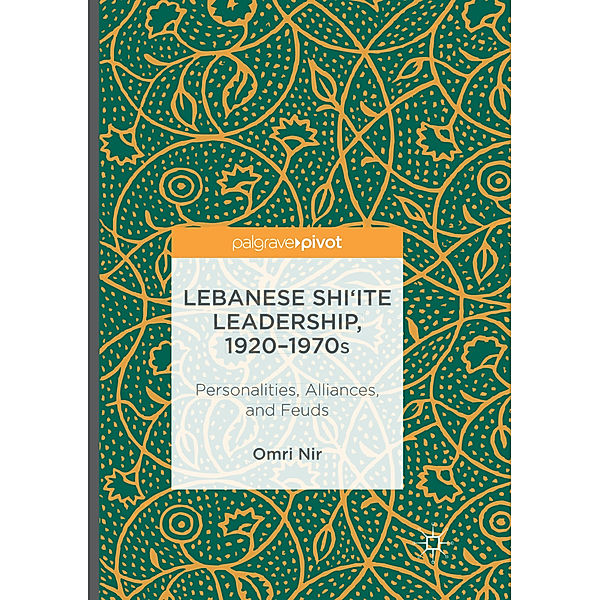 Lebanese Shi'ite Leadership, 1920-1970s, Omri Nir