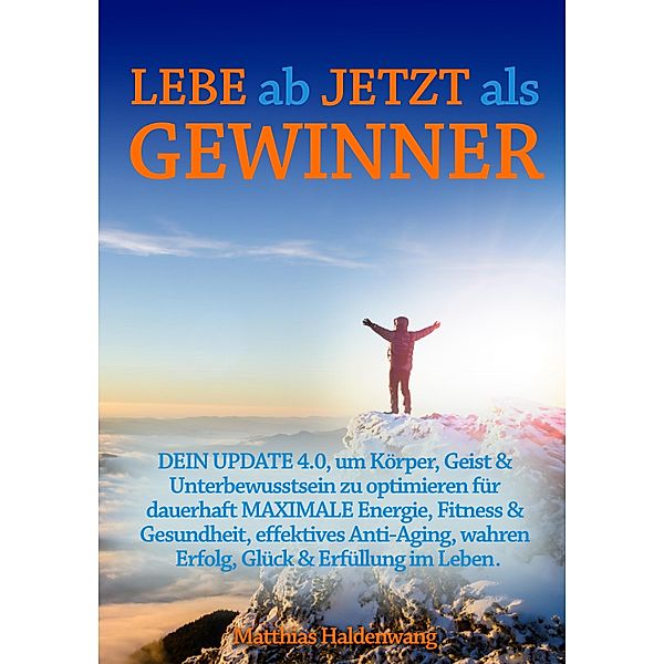 Lebe ab jetzt als Gewinner, Haldenwang