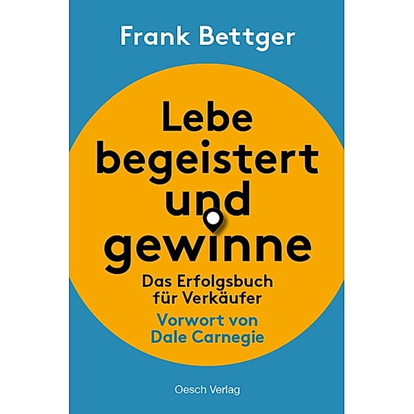 Lebe begeistert und gewinne, Frank Bettger