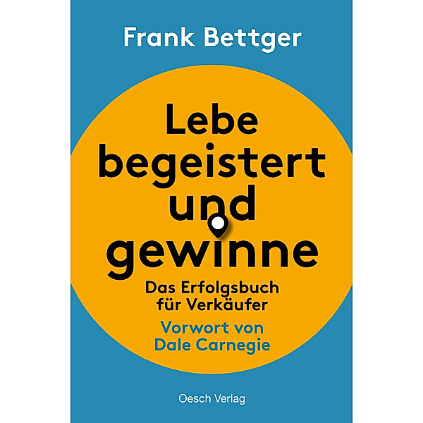 Lebe begeistert und gewinne!, Frank Bettger