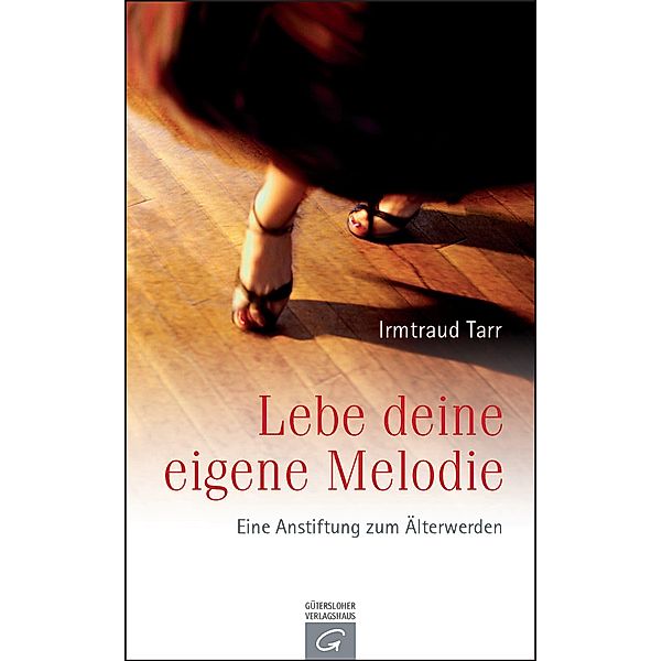 Lebe deine eigene Melodie, Irmtraud Tarr