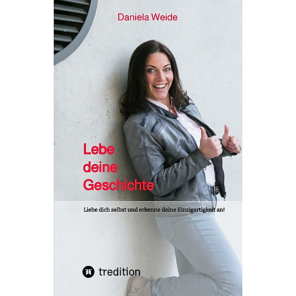 Lebe deine Geschichte, Daniela Weide