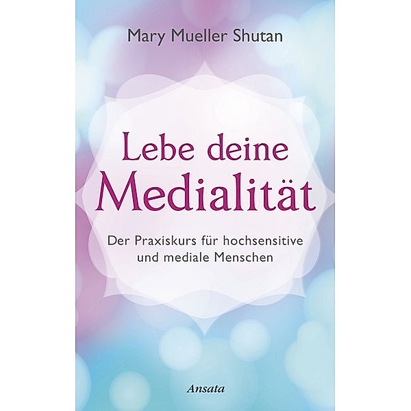 Lebe deine Medialität, Mary Mueller Shutan