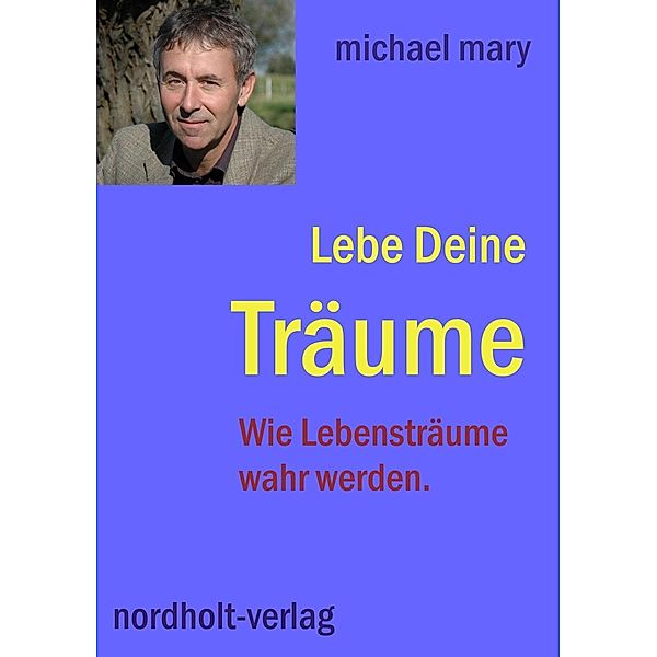 Lebe deine Träume, Michael Mary