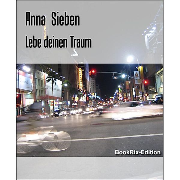 Lebe deinen Traum, Anna Sieben