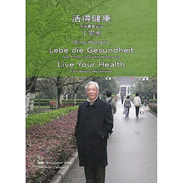 Lebe die Gesundheit / Live Your Health, HongYu Ding