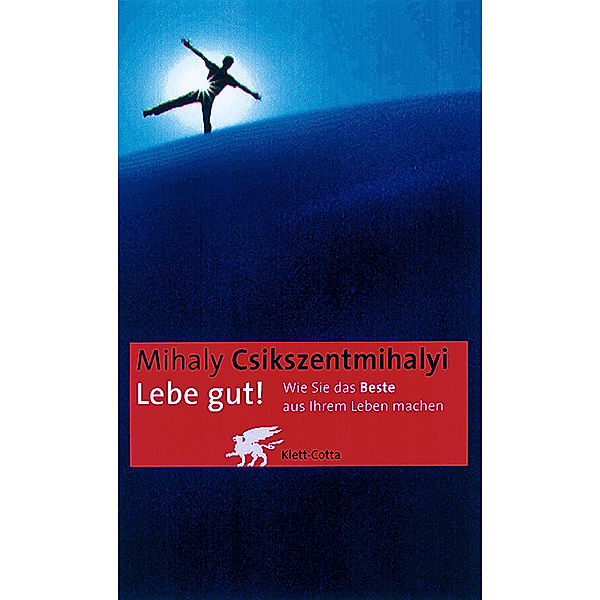 Lebe gut!, Mihaly Csikszentmihalyi