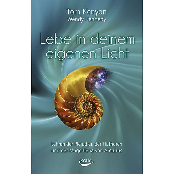 Lebe in deinem eigenen Licht, Tom Kenyon, Wendy Kennedy