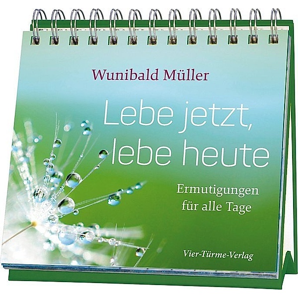 Lebe jetzt, lebe heute, Wunibald Müller