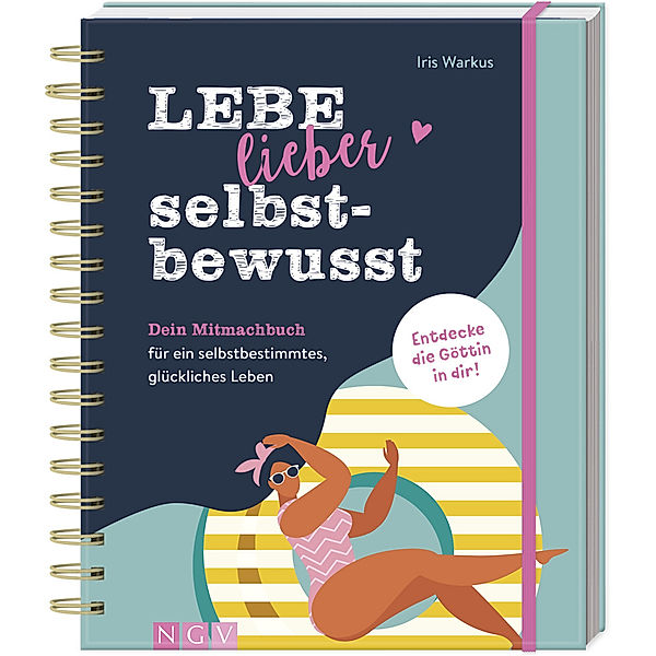 Lebe lieber selbstbewusst, Iris Warkus