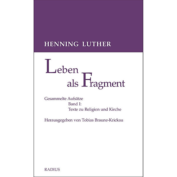 Leben als Fragment, Band 1, Henning Luther