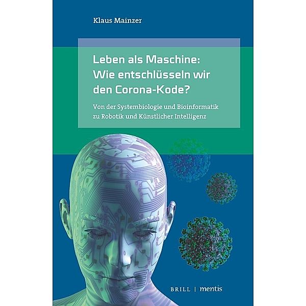 Leben als Maschine: Wie entschlüsseln wir den Corona-Kode?, Klaus Mainzer