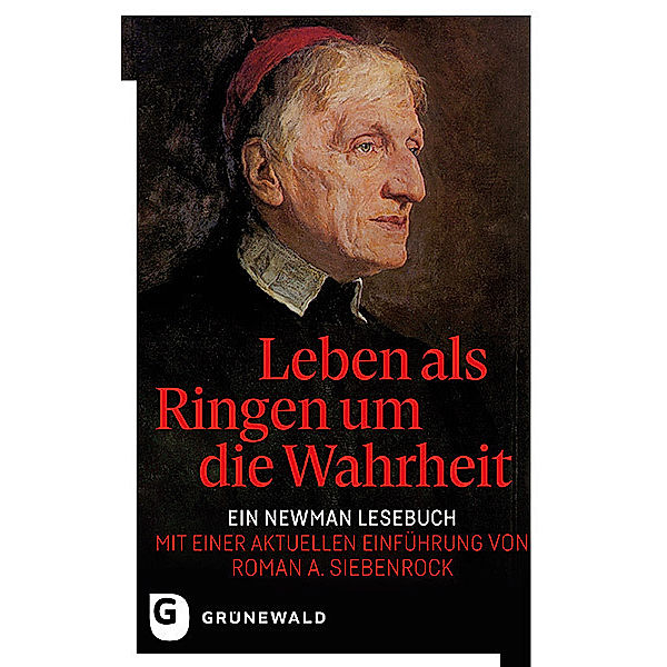 Leben als Ringen um die Wahrheit, John Henry Newman