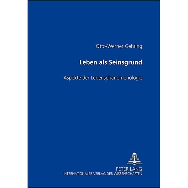 Leben als Seinsgrund, Otto Werner Gehring