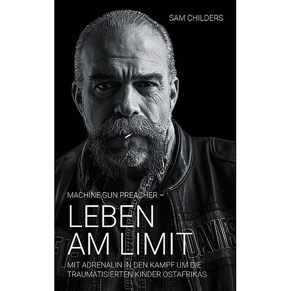 Leben am Limit, Sam Childers