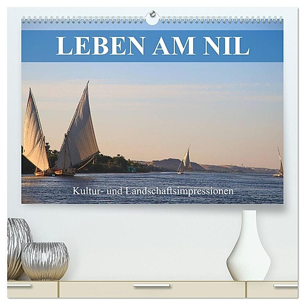 Leben am Nil - Kultur- und Landschaftsimpressionen (hochwertiger Premium Wandkalender 2024 DIN A2 quer), Kunstdruck in Hochglanz, Dr. Werner Altner