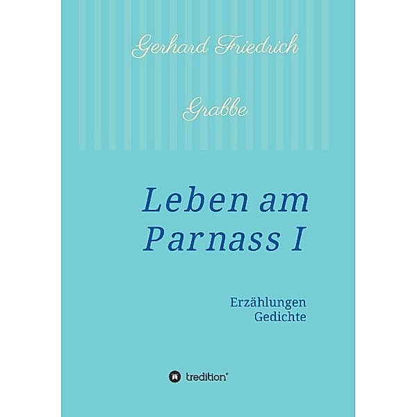 Leben am Parnass, Gerhard Friedrich Grabbe