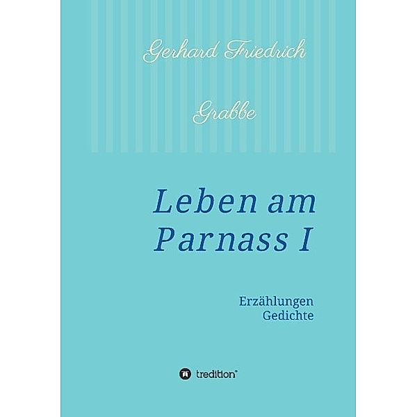 Leben am Parnass, Gerhard Friedrich Grabbe