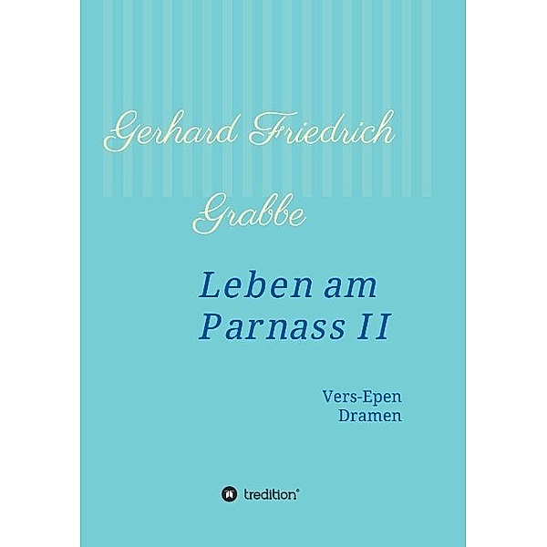 Leben am Parnass II, Gerhard Friedrich Grabbe