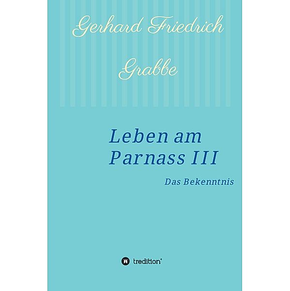 Leben am Parnass III, Gerhard Friedrich Grabbe