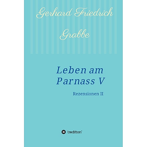 Leben am Parnass V, Gerhard Friedrich Grabbe