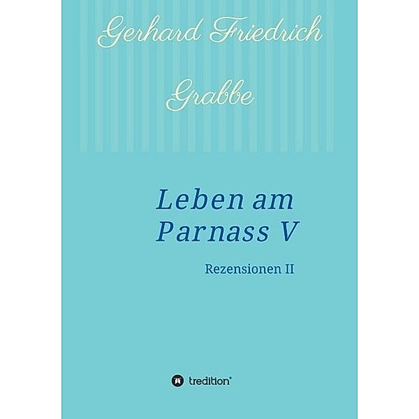 Leben am Parnass V, Gerhard Friedrich Grabbe