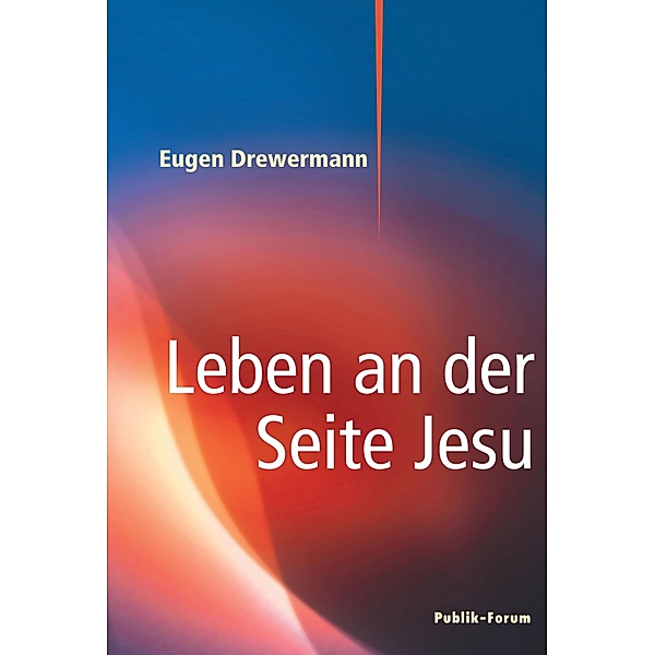 Leben an der Seite Jesu, Eugen Drewermann