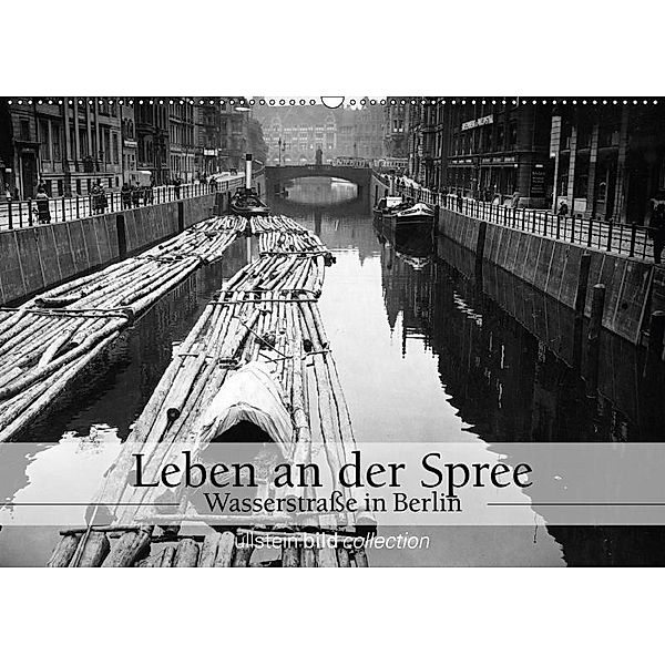 Leben an der Spree - Wasserstraße in Berlin (Wandkalender 2019 DIN A2 quer), Ullstein Bild Axel Springer Syndication GmbH