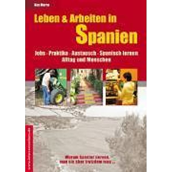 Leben & Arbeiten in Spanien - Jobs, Praktika, Austausch, Spanisch lernen, Alltag und Menschen, Kay Marco
