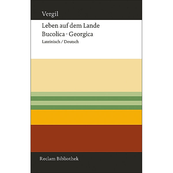 Leben auf dem Lande. Bucolica - Georgica, Vergil