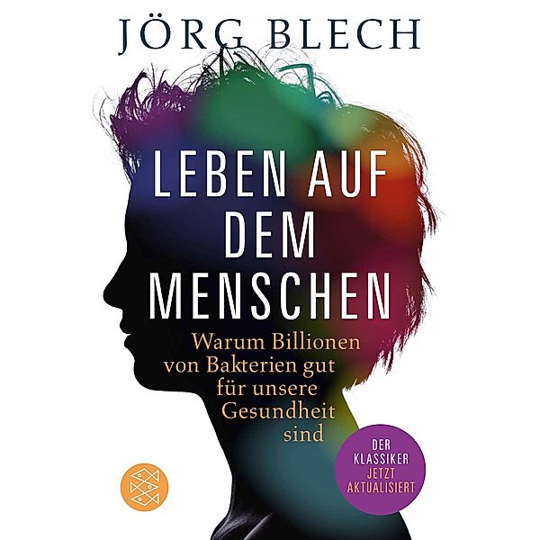 Leben auf dem Menschen, Jörg Blech