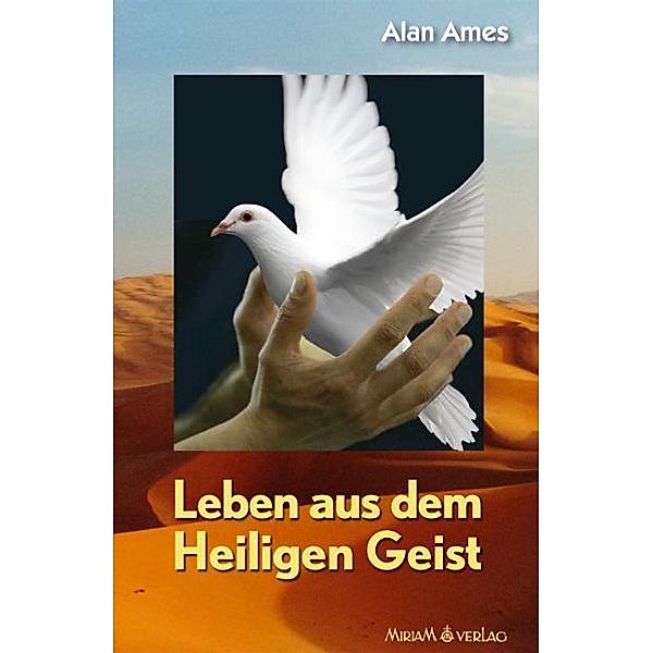 Leben aus dem Heiligen Geist, Alan Ames