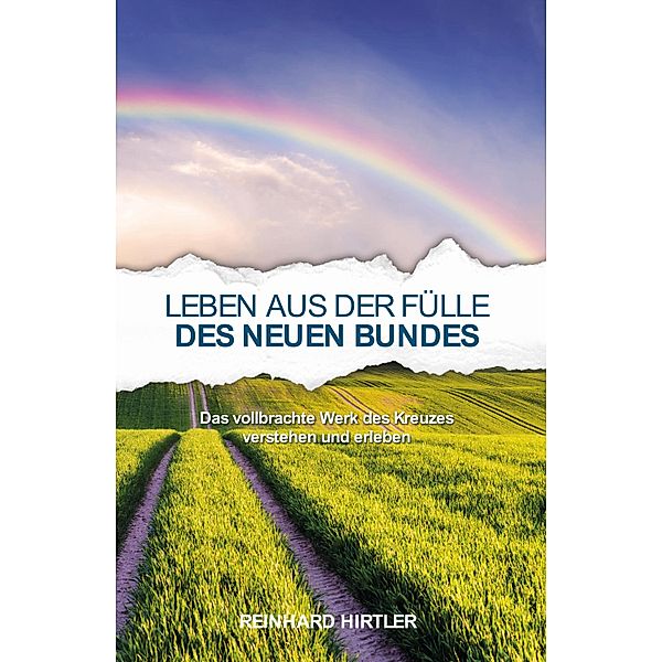 Leben aus der Fülle des Neuen Bundes, Reinhard Hirtler