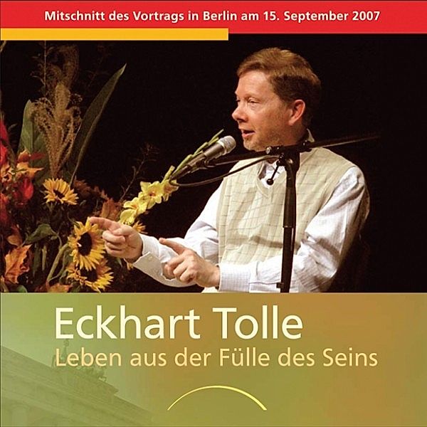 Leben aus der Fülle des Seins, Eckhart Tolle