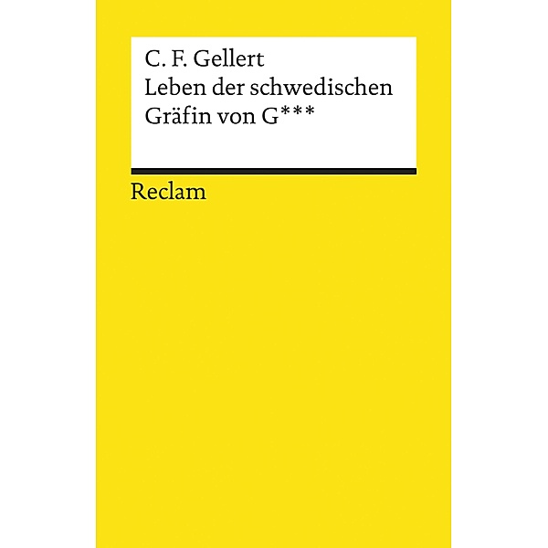 Leben der schwedischen Gräfin von G*** / Reclams Universal-Bibliothek, Christian Fürchtegott Gellert