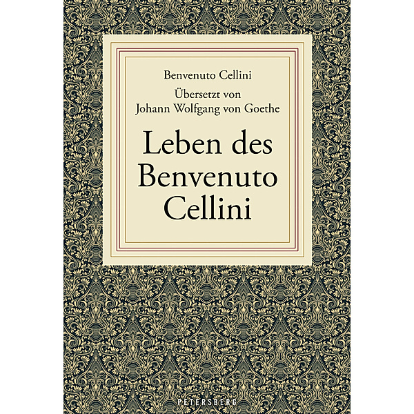 Leben des Benvenuto Cellini, Benvenuto Cellini