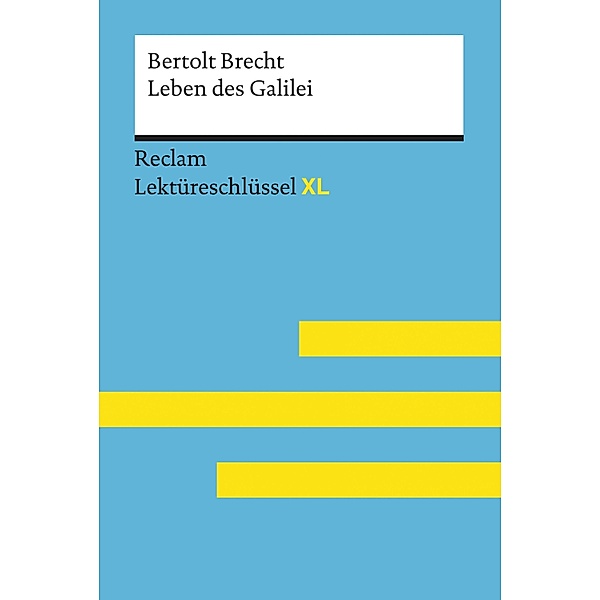 Leben des Galilei von Bertolt Brecht: Reclam Lektüreschlüssel XL / Reclam Lektüreschlüssel XL, Bertolt Brecht, Maximilian Nutz