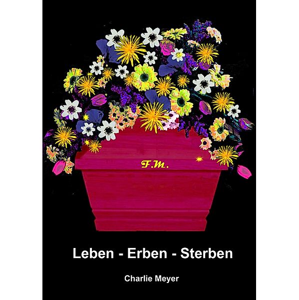 Leben - Erben - Sterben, Charlie Meyer