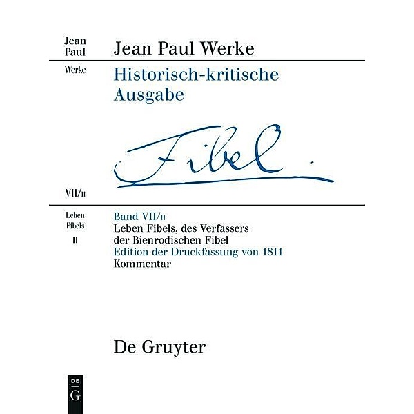 Leben Fibels, des Verfassers der Bienrodischen Fibel, 1 / Jean Paul: Werke