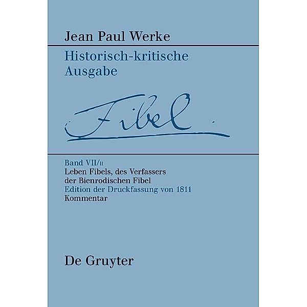 Leben Fibels, des Verfassers der Bienrodischen Fibel, 2 / Jean Paul: Werke