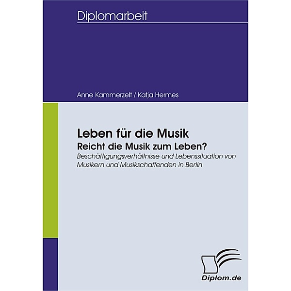 Leben für die Musik - Reicht die Musik zum Leben?, Katja Hermes, Anne Kammerzelt