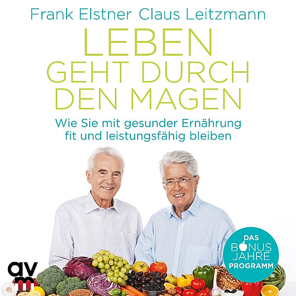 Leben geht durch den Magen, Frank Elstner, Claus Leitzmann