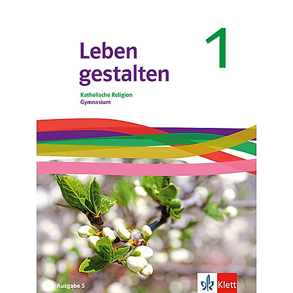 Leben gestalten 1. Ausgabe Baden-Württemberg, Rheinland-Pfalz, Saarland und Niedersachsen