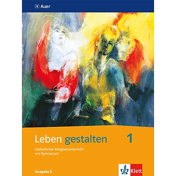 Leben gestalten 1. Ausgabe S